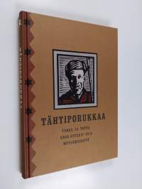 Tähtiporukkaa : tarua ja totta Enso-Gutzeit oy:n metsämiehistä