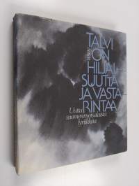 Talvi on hiljaisuutta ja vastarintaa : uutta suomenruotsalaista lyriikkaa