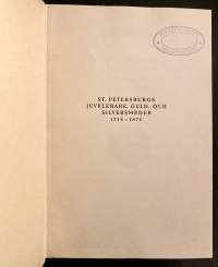 St. Petersburgs juvelerare, guld- och silversmeder 1714-1870 - Ett bidrag till kännedom om deras verksamhet (numeroitu)