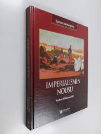 Imperialismin nousu : vuodesta 1856 vuoteen 1901