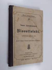 Suomen suuriruhtinaanmaan ulosottolaki, annettu 3 p:nä joulukuuta 1895, ynnä muut siihen kuuluvat asetukset
