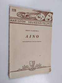 Aino : kaksinäytöksinen Kalevala-näytelmä