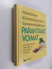 Vitamiinien, kivennäisaineiden, luonnonlääkkeiden parantavat voimat