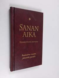 Sanan aika : Raamattua vuoden jokaiselle päivälle : kirkkovuosi 2009-2010