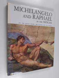 Michelangelo and Raphael in the Vatican - With Botticelli, Perugino, Signorelli, Ghirlandaio and Rosselli : All the Sistine Chapel, the Stanzas and the Loggias