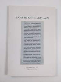 Suomi tietoyhteiskunnaksi : Strategian perustelumuistiot