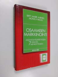 Osaamisen markkinointi : asiantuntijayrityksen 7 avainta menestykseen