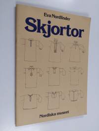 Skjortor : mönsterritningar av folkliga plagg ur Nordiska museets samlingar