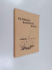 Elämään kastettu kynä : paltamolaisten kirjoittajien antologia
