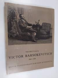 Valokuvaaja Victor Barsokevitsch 1863-1933 : kuvia vuosisadanvaihteen Kuopiosta