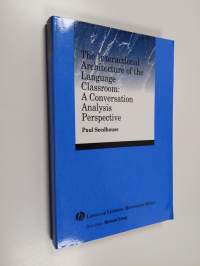 The interactional architecture of the language classroom : a conversation analysis perspective