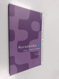 Äidinkieli ja kirjallisuus 2 Kurssivihko : Tekstien rakenteita ja merkityksiä