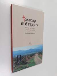 Santiago de Compostela : matka apostoli Jaakobin haudalle