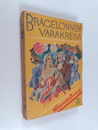 Bragelonnen varakreivi eli muskettisoturien viimeiset urotyöt : historiallinen romaani Ludvig XIV:n hovista 3