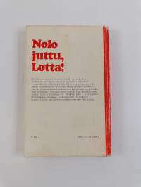 Nolo juttu, Lotta!