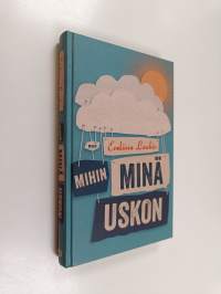 Mihin minä uskon (signeerattu, tekijän omiste)