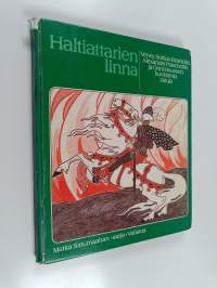 Haltiattarien linna : Venny Soldan-Brofeldtin, Alexander Paischeffin ja Onni Muusarin kuvittamia satuja