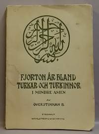 Fjorton år bland Turkar och Turkinnor i mindre Asien.  (Muistelmat)