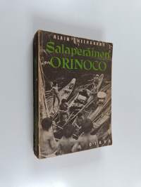 Salaperäinen Orinoco : tutkimusmatka Orinocon-Amazonin intiaanimetsiin 1949-1950