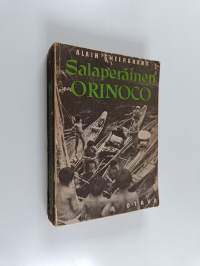 Salaperäinen Orinoco : tutkimusmatka Orinocon-Amazonin intiaanimetsiin 1949-1950