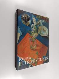 Kuzma Petrov-Vodkin 1878-1939 : paintings, watercolours and drawings, book illustrations, stage-set and costume designs