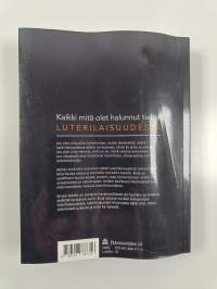 Kaikki mitä olet halunnut tietää luterilaisuudesta