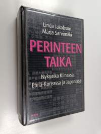 Perinteen taika : nykyaika Kiinassa, Etelä-Koreassa ja Japanissa