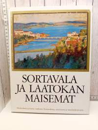 Sortavala ja Laatokan maisemat : muistelmia ja kuvia vanhasta Sortavalasta, saaristosta ja maalaiskunnasta