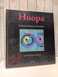 Huopa -käyttötuotteesta taiteeseen