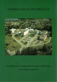 Vammalan aluesairaala. Toimintaa 25 vuoden ajalta