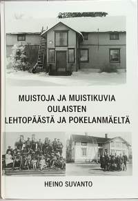 Muistoja ja muistikuvia Oululaisten Lehtopäästä ja Pokelanmäeltä. (Paikallishistoria, muistelmat)