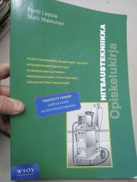 Hitsaustekniikka - Opiskelukirja - Pätevyyskokeeseen valmentavat tehtävät, hitsausparametrien mittaus, hitsausohjeen laatiminen, prosessikohtaiset pätevyyskokeet...