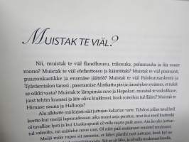 Muistak te viäl?, kirjoittanut Yks flik-nimimerkillä uudenkaupungin Sanomiin, tässä koottuna ilmestyneitä pakinoita sekä muutamia aiemmin julkaisemattomia