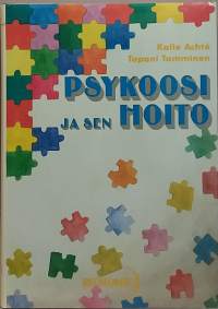 Psykoosi ja sen hoito.  (Henkinen hyvinvointi, mielenterveys)