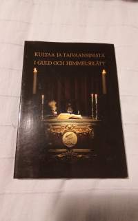 Kultaa ja taivaansinistä - Vapaamuurarius, aate ajassa  /I guld och himmelsblått - Frimureri, ett ideal i tiden