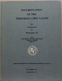 Documentation of the Threshold Limit values for Substances in Workroom Air  (Työhygienia, raja-arvot, kemialliset aineet. kemikaalit, työterveys)
