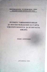 Suomen varhaishistorian ja ristiretkikauden kuvasta uskonpuhdistus- ja suurvalta-aikana