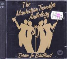 CD - The Manhattan Transfer Anthology - Down In Birdland. 2 CD- 39 raitaa! (Soul-Jazz, Big Band, Swing, Latin Jazz, Pop)