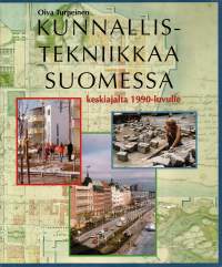 Kunnallistekniikkaa Suomessa keskiajalta 1990-luvulle