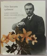 Niin kutsuttu sydämeni - Albert Edelfeltin kirjeet äidilleen 1873-1901. (Henkilökuva, elämätarina)