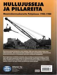 Hullujusseja ja pillareita. Maanrakennuskoneita Pohjolassa 1900-1980