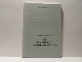 Työ - Tekniikka - Historian muutos