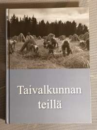 Taivalkunnan teillä : yhdeksän Hämeenkyrön kantakylän ja niiden lähialueiden kyläkirja : Hirvola, Järvenkylä, Kostula, Osara, Pakula, Pyöräniemi, Räystö...