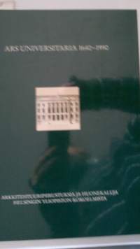Ars universitaria 1640-1990 : arkkitehtuuripiirustuksia ja huonekaluja Helsingin yliopiston kokoelmista