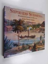 Siipiratas Suomessa = Paddle steamers of Finland