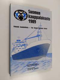 Suomen kauppalaivasto 1989 = Finlands handelsflotta = The Finnish merchant marine
