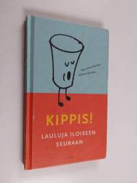 Kippis! : lauluja iloiseen seuraan