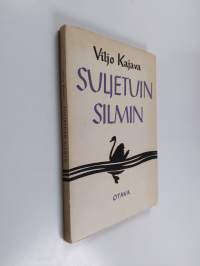 Suljetuin silmin : runoja