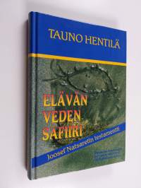 Elävän veden safiiri : Joosef Natsaretin testamentti : romaani
