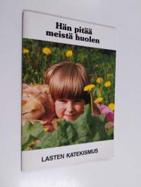 Hän pitää meistä huolen : lasten katekismus